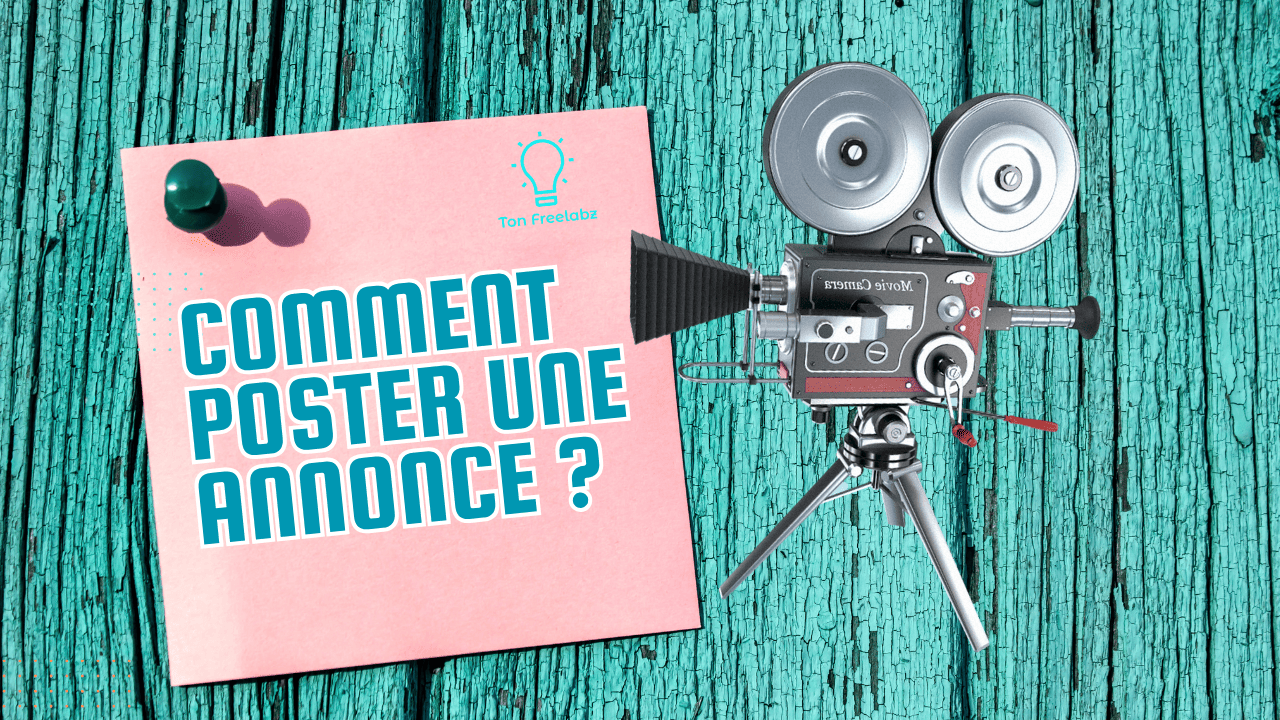 Comment poster une annonce sur Tonfreelabz ?