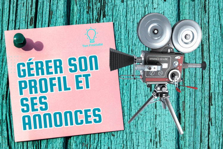 Gérer son profil et ses annonces sur Tonfreelabz