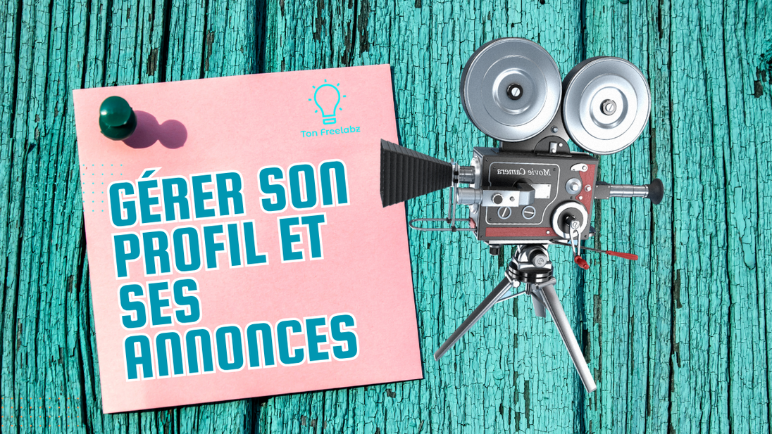 Gérer son profil et ses annonces sur Tonfreelabz